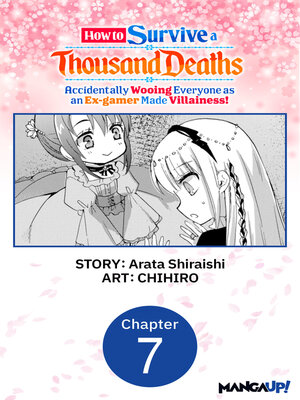 cover image of How to Survive a Thousand Deaths: Accidentally Wooing Everyone as an Ex-gamer Made Villainess!, Chapter 7